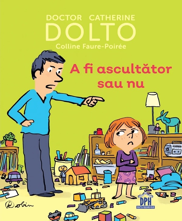 Coperta cărții 'A fi ascultator sau nu - Catherine Dolto, Colline Faure-Poiree'