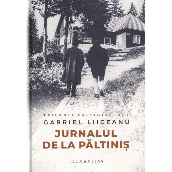 Trilogia Paltinisului - Constantin Noica, Gabriel Liiceanu, Andrei Plesu