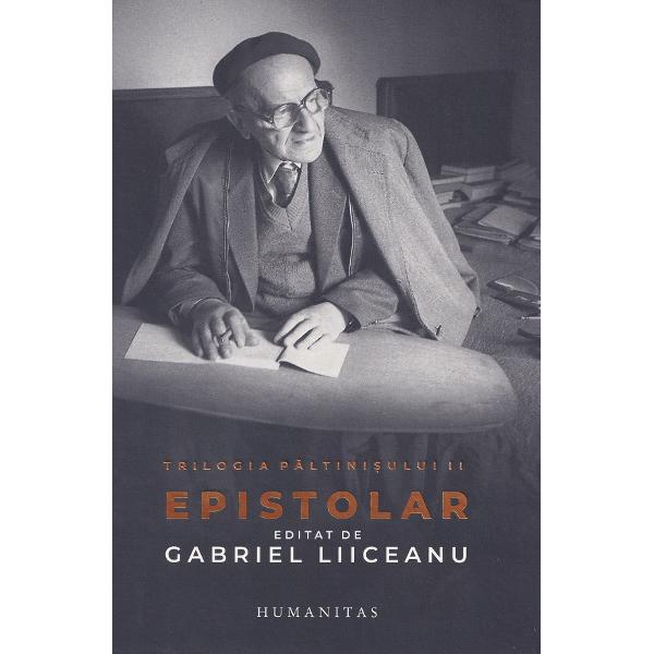 Trilogia Paltinisului - Constantin Noica, Gabriel Liiceanu, Andrei Plesu