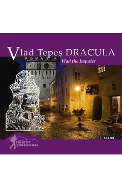 Coperta cărții 'Vlad Țepeș-Dracula. Vlad the Impaler. Călător prin țara mea'