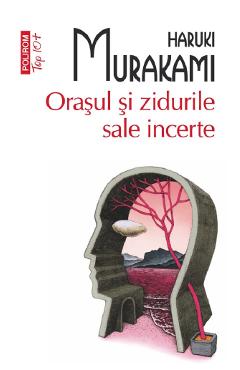 Coperta cărții 'Orașul și zidurile sale incerte - Haruki Murakami'