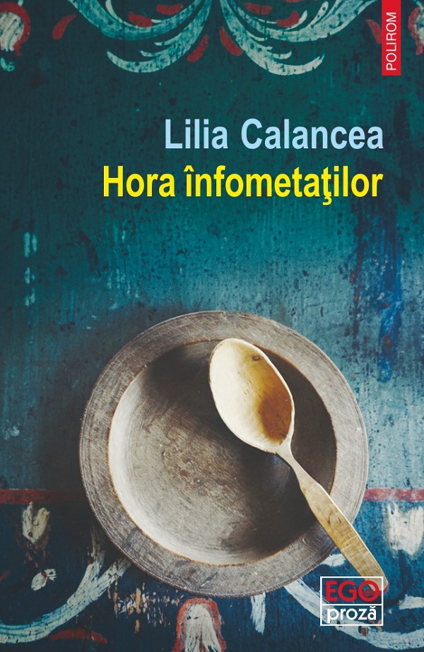 Coperta cărții 'Hora înfometaților - Lilia Calancea'