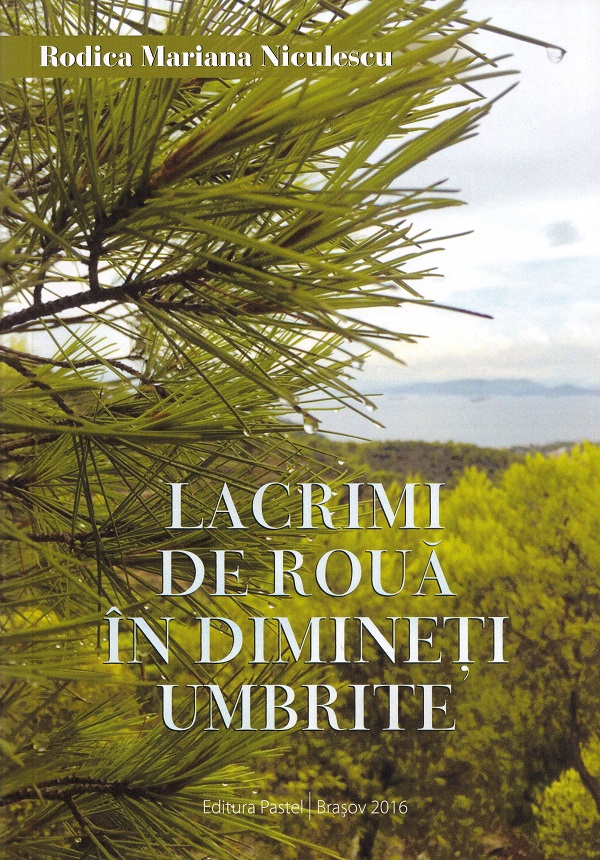 Coperta cărții 'Lacrimi de rouă în dimineți umbrite - Rodica Mariana Niculescu'