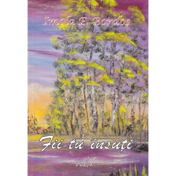 Pachet 2 volume: Fii tu insuti - Imola E. Bordos