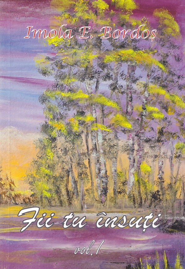 Coperta cărții 'Pachet 2 volume: Fii tu insuți - Imola E. Bordos'