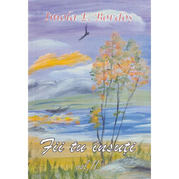 Pachet 2 volume: Fii tu insuti - Imola E. Bordos