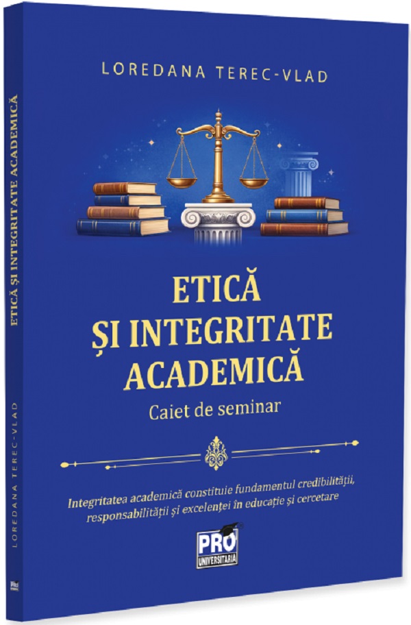 Coperta cărții 'Etică și integritate academică. Caiet de seminar - Loredana Terec-Vlad'