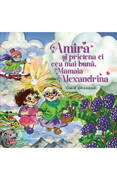 Coperta cărții 'Amira și prietena ei cea mai bună, Mamaia Alexandrina - Omid Ghannadi'