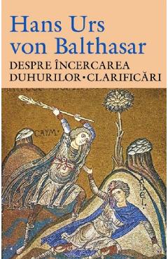 Coperta cărții 'Despre încercarea duhurilor. Clarificări - Hans Urs von Balthasar'