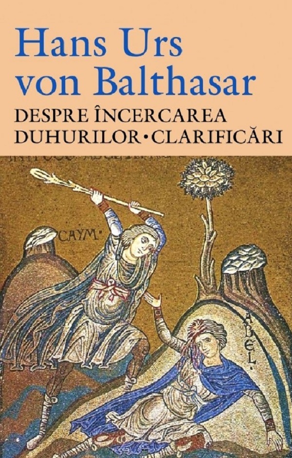 Coperta cărții 'Despre încercarea duhurilor. Clarificări - Hans Urs von Balthasar'