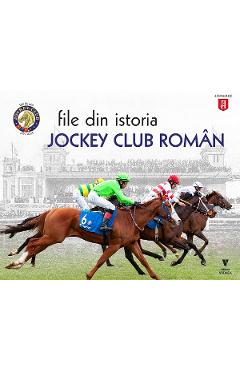 Coperta cărții 'File din istoria Jockey Club Român'