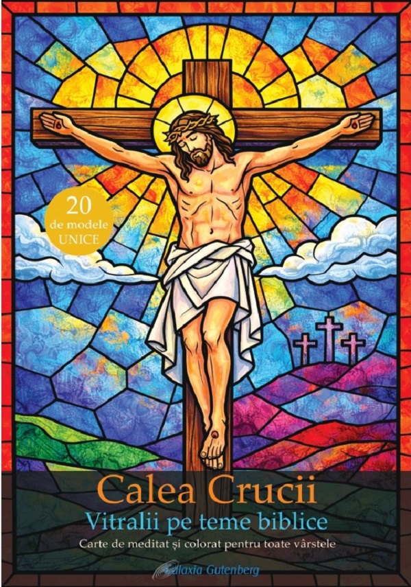 Coperta cărții 'Calea crucii. Vitralii pe teme biblice. Carte de meditat și colorat pentru toate vârstele - Rachel Roy'