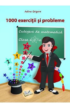 Coperta cărții 'Culegere de matematică - Clasa 2 - 1000 exerciții și probleme - Adina Grigore'