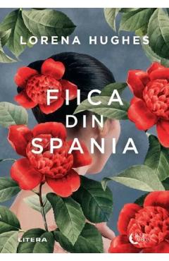 Coperta cărții 'Fiica din Spania - Lorena Hughes'