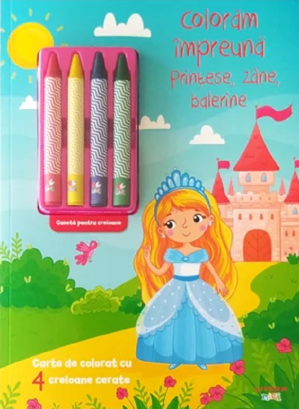 Coperta cărții 'Colorăm împreună. Prințese, zâne, balerine. Carte de colorat cu 4 creioane cerate'