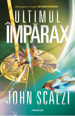 Coperta cărții 'eBook Ultimul Împărax. Seria Interdependența Vol.3 - John Scalzi'