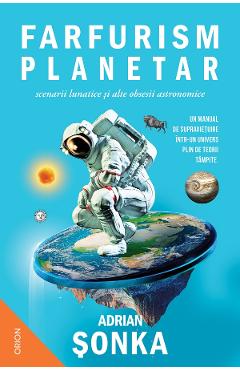 Coperta cărții 'eBook Farfurism planetar, scenarii lunatice și alte obsesii astronomice - Adrian Sonka'