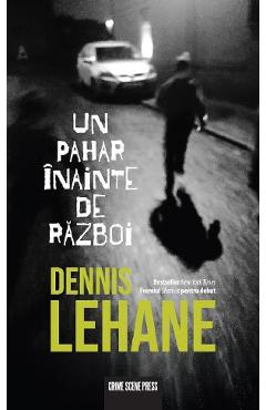 Coperta cărții 'Un pahar înainte de război - Dennis Lehane'
