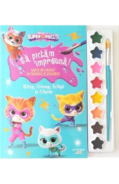 Coperta cărții 'Disney: Superpisicuțe. Să pictăm împreună! Bitsy, Ginny, Sclipi și Ghem. Carte de colorat cu pensulă și acuarele'