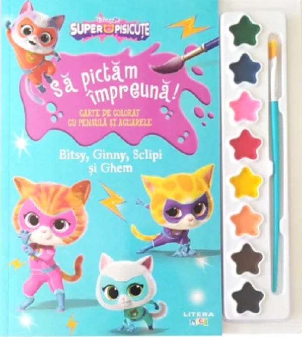 Coperta cărții 'Disney: Superpisicuțe. Să pictăm împreună! Bitsy, Ginny, Sclipi și Ghem. Carte de colorat cu pensulă și acuarele'