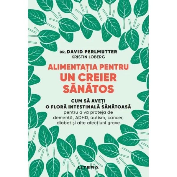 Alimentatia pentru un creier sanatos - David Perlmutter