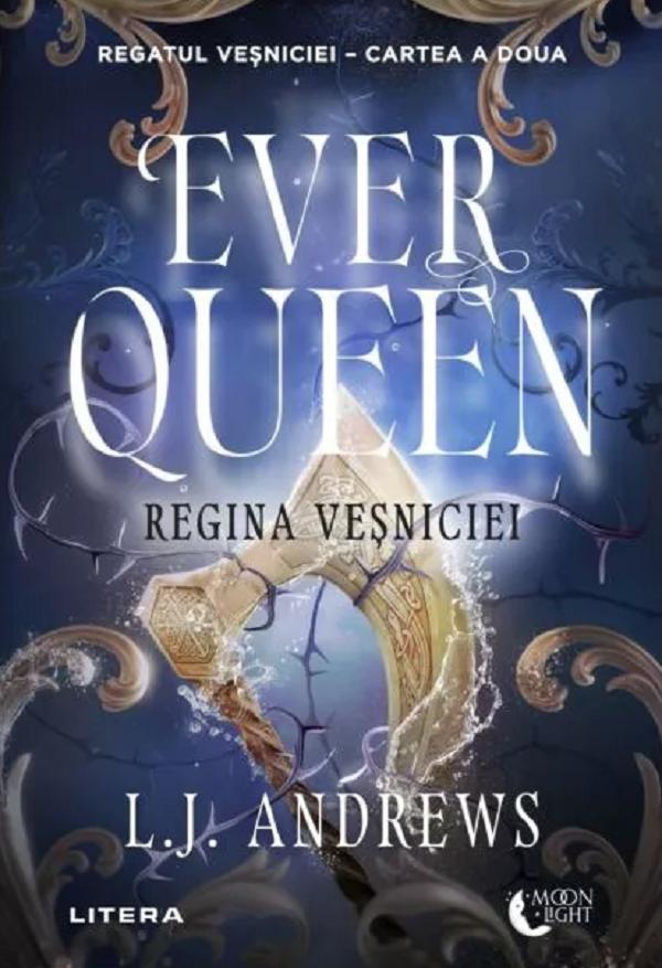 Coperta cărții 'Ever Queen. Regina veșniciei. Seria Regatul veșniciei Cartea a doua - L.J. Andrews'