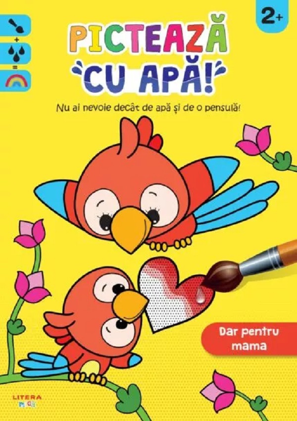 Coperta cărții 'Pictează cu apă! Dar pentru mama'