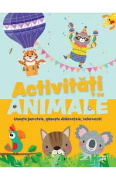 Coperta cărții 'Activități cu animale. Unește punctele, găsește diferențele, colorează!'