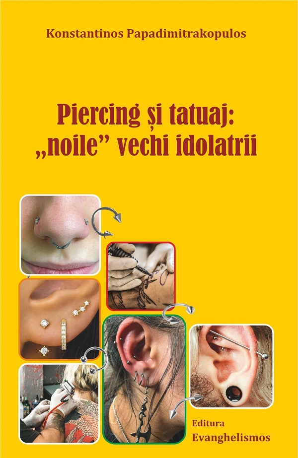Coperta cărții 'Piercing și tatuaj: Noile vechi idolatrii - Konstantinos Papadimitrakopulos'