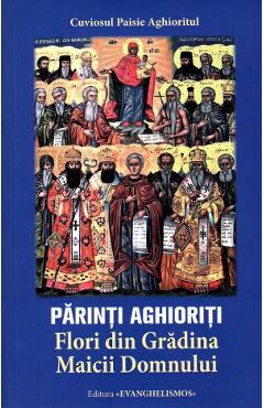 Coperta cărții 'Părinți aghioriți. Flori din Grădina Maicii Domnului - Cuviosul Paisie Aghioritul'