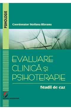 Coperta cărții 'Evaluare clinică și psihoterapie. Studii de caz - Steliana Rizeanu'