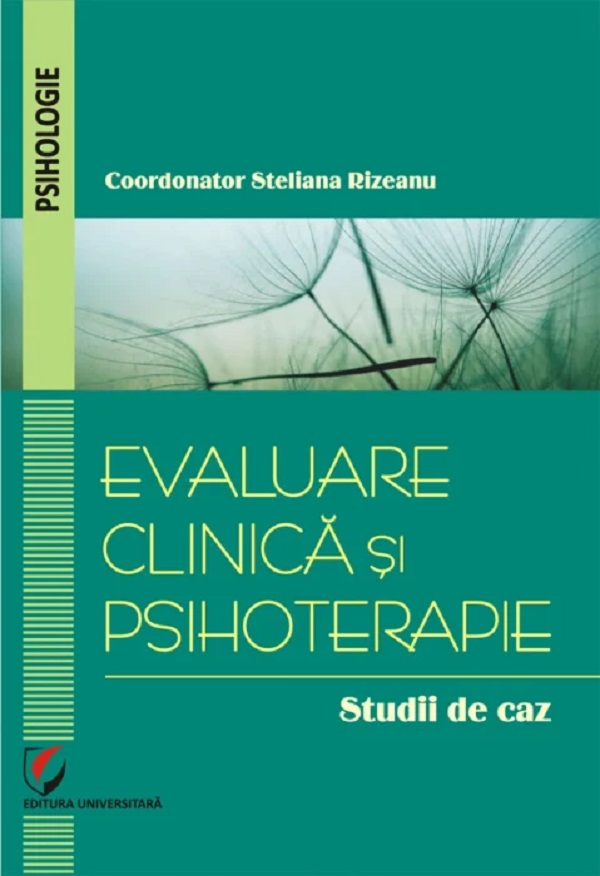 Coperta cărții 'Evaluare clinică și psihoterapie. Studii de caz - Steliana Rizeanu'