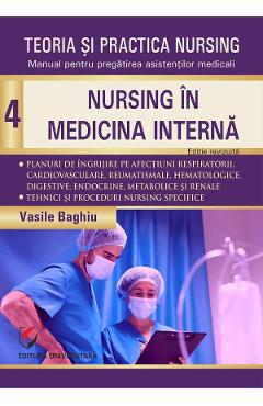 Coperta cărții 'Teoria și practica nursing Vol.4: Nursing în medicina internă - Vasile Baghiu'