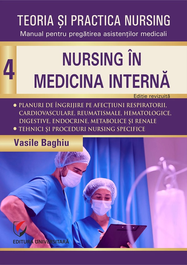 Coperta cărții 'Teoria și practica nursing Vol.4: Nursing în medicina internă - Vasile Baghiu'