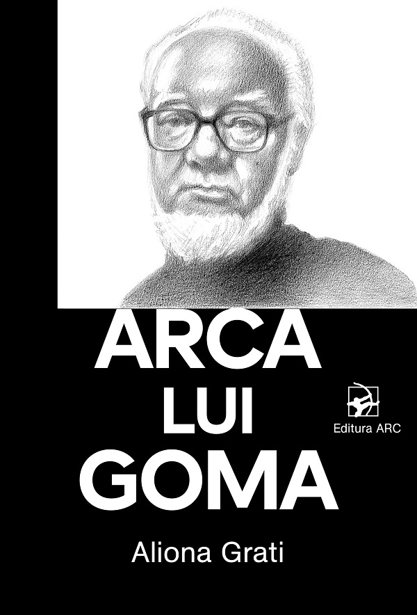 Coperta cărții 'Arca lui Goma - Aliona Grati'