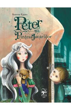Coperta cărții 'Peter și Prințesa Jucăriilor - Simona Epure'