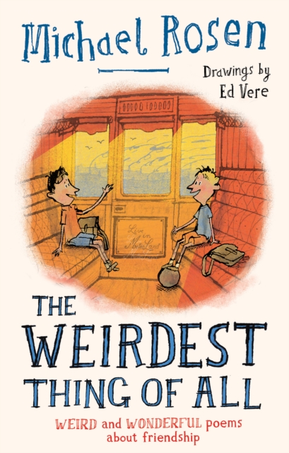 Coperta cărții 'Weirdest Thing of All - Michael Rosen'