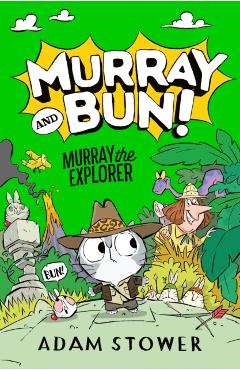Coperta cărții 'Murray the Explorer - Adam Stower'
