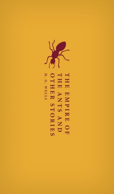 Coperta cărții 'Empire of the Ants and Other Stories - H. G. Wells'