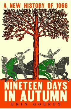 Nineteen Days in Autumn - Erin Goeres