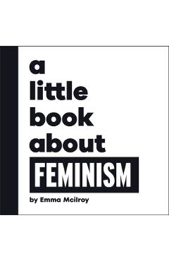 Coperta cărții 'Little Book About Feminism - Emma Mcilroy'