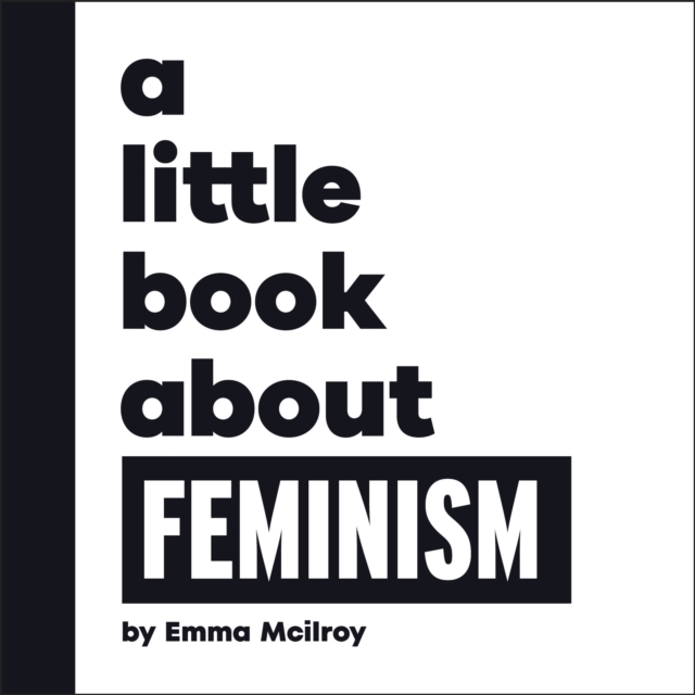 Coperta cărții 'Little Book About Feminism - Emma Mcilroy'