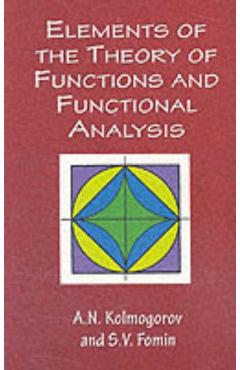 Elements of the Theory of Functions and Functional Analysis