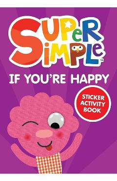 Coperta cărții 'Super Simple™ If You're Happy Sticker Activity Book -'