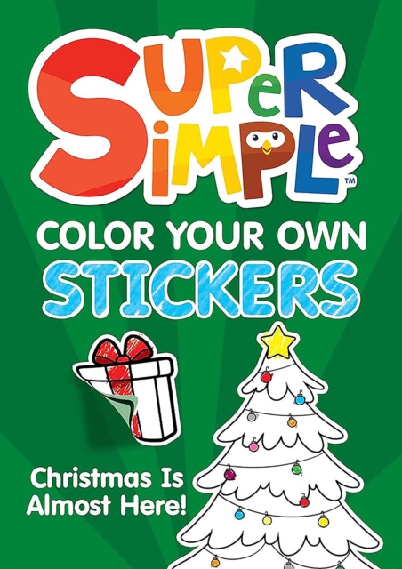 Coperta cărții 'Super Simple™ Color Your Own Stickers: Christmas Is Almost Here! -'