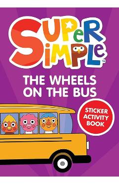 Coperta cărții 'Super Simple™ The Wheels on the Bus Sticker Activity Book -'