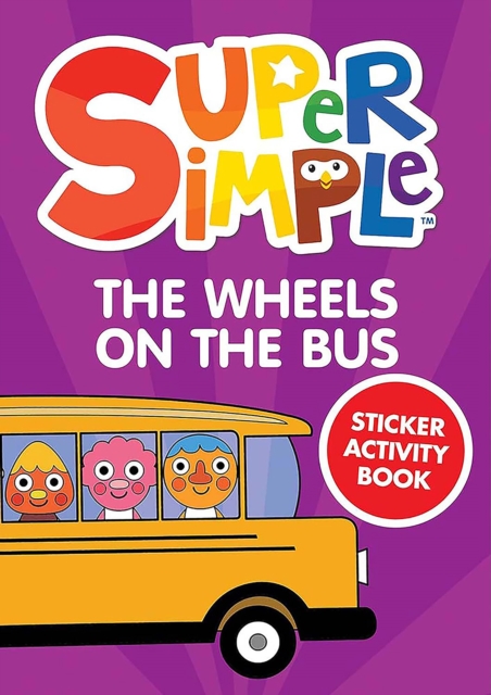 Coperta cărții 'Super Simple™ The Wheels on the Bus Sticker Activity Book -'