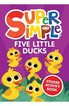 Coperta cărții 'Super Simple™ Five Little Ducks Sticker Activity Book -'