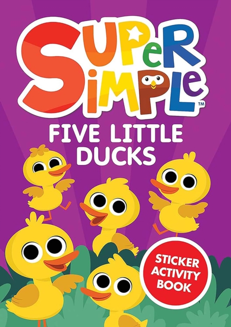 Coperta cărții 'Super Simple™ Five Little Ducks Sticker Activity Book -'