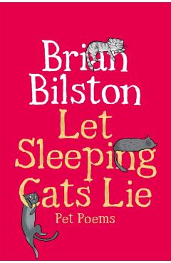 Coperta cărții 'Let Sleeping Cats Lie - Pet Poems - Brian Bilston'